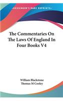 The Commentaries On The Laws Of England In Four Books V4