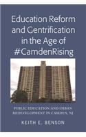 Education Reform and Gentrification in the Age of #CamdenRising