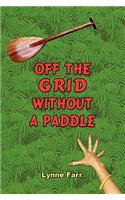 Off The Grid Without A Paddle