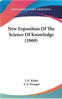New Exposition Of The Science Of Knowledge (1869)