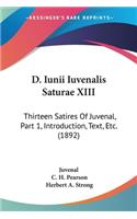 D. Iunii Iuvenalis Saturae XIII