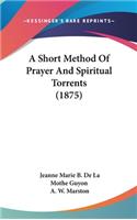 Short Method Of Prayer And Spiritual Torrents (1875)