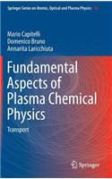 Fundamental Aspects of Plasma Chemical Physics
