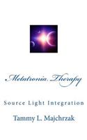 Metatronia Therapy: Awakening the Divine Light Within: Awakening the Divine Light Within