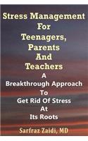 Stress Management For Teenagers, Parents and Teachers