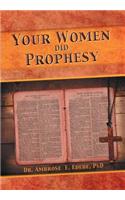 Your Women Did Prophesy