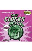 The Problem with Early Clocks