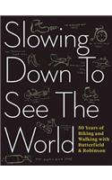 Slowing Down to See the World