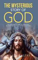 The Mysterious Story of God