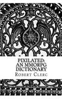 Pixilated: An MMORPG Dictionary(English)