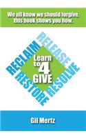 Learn to 4 Give