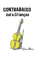 Contrabaixo Para Crian: (Portuguese)