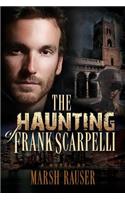 The Haunting Of Frank Scarpelli