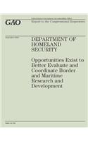 Department of Homeland Security: Opportunities Exist to Better Evaluate and Coordinate Boarder and Maritime Research and Development