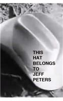 This Hat Belongs To Jeff Peters