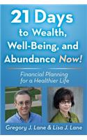 21 Days to Wealth, Well-Being, and Abundance Now!