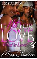 If Not for Love: What Is Love? 4