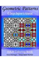 Geometric Patterns Coloring Book: 45 Designs Beginner to Advanced(Adult Coloring Books)