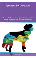 Pyrenees Pit Activities Pyrenees Pit Tricks, Games & Agility Includes: Pyrenees Pit Beginner to Advanced Tricks, Fun Games, Agility & More