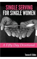 Single Serving for Single Women: A Fifty Day Devotional