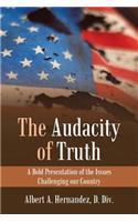 Audacity of Truth: A Bold Presentation of the Issues Challenging Our Country