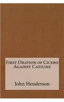First Oration of Cicero Against Catiline