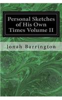 Personal Sketches of His Own Times Volume II: (English)