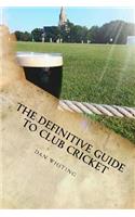 Definitive Guide to Club Cricket