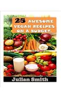 25 Awesome Vegan Recipes on a Budget