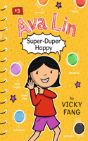 Ava Lin, Super-Duper Happy: (Ava Lin)