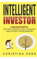 Intelligent Investor: 3 Manuscripts: Options Trading, How to Budget and Stocks for Beginners