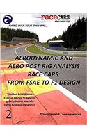 Aerodynamic and Aero Post Rig Analysis Race Cars: From Fsae to F1 Design - 2: Everything Necessary to Design Any Race Car, Mainly Focusing on Aerodynamics, Suspension and Grip