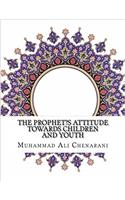 The Prophet?s Attitude Towards Children and Youth