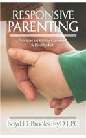 Responsive Parenting: Principles for Raising Connected & Healthy Kids