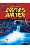 A Project Guide to Earth's Waters: (Earth Science Projects for Kids (Library))