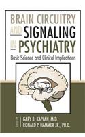 Brain Circuitry and Signaling in Psychiatry