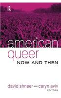 American Queer, Now and Then