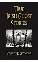 True Irish Ghost Stories