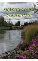 Shadows over Sugar Time
