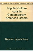 Popular Culture Icons in Contemporary American Drama