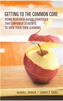 Getting to the Common Core: Using Research-based Strategies that Empower Students to Own Their Own Achievement (HC)