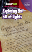 Exploring the Bill of Rights: (Discover More: Exploring Primary Sources)