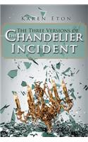 The Three Versions of the Chandelier Incident