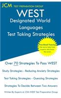 WEST Designated World Languages - Test Taking Strategies: WEST-E 100 Exam - Free Online Tutoring - New 2020 Edition - The latest strategies to pass your exam.