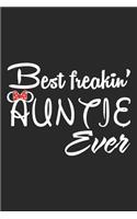 Best freakin auntie ever: A beautiful lady Journal gift for your Aunt/Auntie/Favorite Aunt as Mothers day gift journal, valentine gift journal, thanks giving gift journal, Au