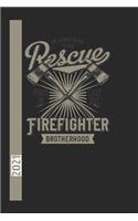 We Always Rush To The Rescue Firefigther Brotherhood First In Last Out 2021: 53 Seiten Jahreplaner 2021. Ideal Für Termine Und Notizen