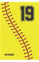 19 Notebook: Softball Jersey Number 19 Nineteen For All Players Coaches And Fans - Blank Lined Notebook And Journal - 6x9 Inch 120 Pages White Paper