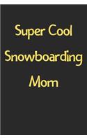 Super Cool Snowboarding Mom