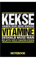 Notebook Kekse: Notizbuch als Geschenk Cookie Liebhaber und / DIN A5 - 6x9" - 120 Seiten / Notizheft mit lustigem Spruch Kekse haben nur sehr wenig Vitamine, deshal