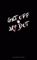Get Off My Dot: Gas & Mileage Log Book(984 Gas & Mileage Log Book)